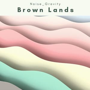 3 2 1 Brown Lands - Noise Gravity