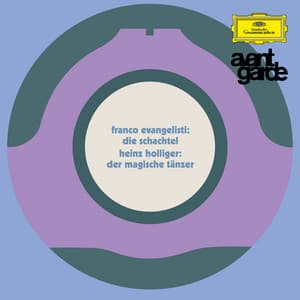 Evangelisti: Die Schachtel / Holliger: Der magische Tänzer - Solistenensemble des Orchesters der Münchener Kammeroper