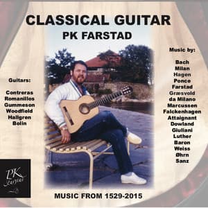 Classical Guitar, Music from 1529-2015 - PK Farstad