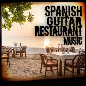 Spanish Guitar Restaurant Music - Spanish Restaurant Music Academy