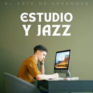 Estudio Y Jazz: El Arte De Aprender - Relajante Música Jazz Instrumental