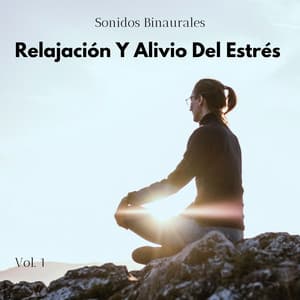 Sonidos Binaurales: Relajación Y Alivio Del Estrés Vol. 1 - Moldeadores binaurales