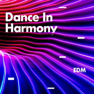 Dance In Harmony - EDM