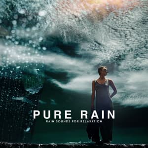 Pure Rain - Rain Sounds for Relaxation