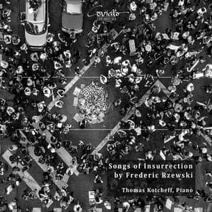 Frederic Rzewski: Songs of Insurrection - Frederic Rzewski