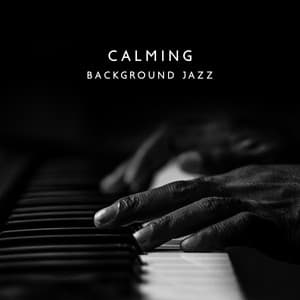 Calming Background Jazz: Soft Background Jazz for Offices, Mood Boosting and Calming Melodies - Business Background Music Consort