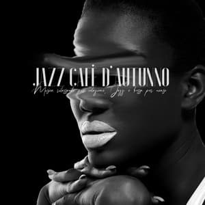 Jazz cafè d'autunno - Musica rilassante per colazione, Jazz e bossa per mense - Caffè italiano lounge