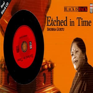 Etched In Time - Shobha Gurtu
