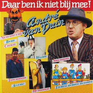 Daar Ben Ik Niet Blij Mee - André van Duin