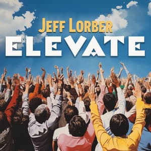 Elevate - Jeff Lorber