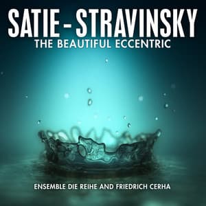 Satie - Stravinsky: The Beautiful Eccentric - Friedrich Cerha