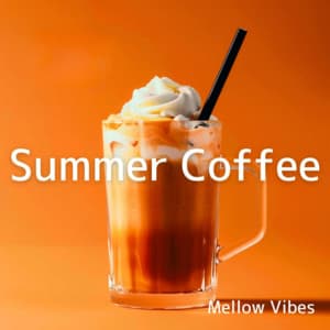 Summer Coffee - Mellow Vibes - Coffee Shop Music
