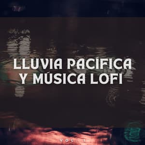 Lluvia Pacífica y Música Lofi Vol. 1 - Sol y Lluvia