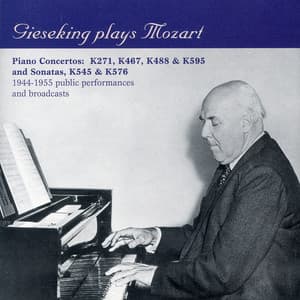 Gieseking plays Mozart - Wolfgang Amadeus Mozart