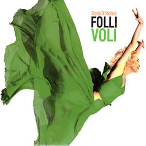 Folli voli - Grazia Di Michele