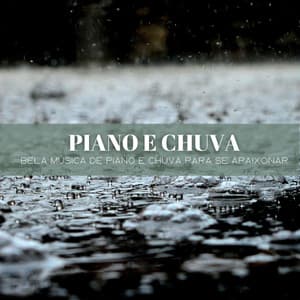 Piano E Chuva: Bela Música De Piano E Chuva Para Se Apaixonar - Sons de água