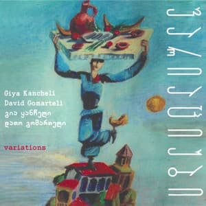 Variatsiebi - Giya Kancheli
