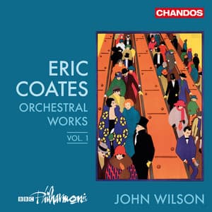 Coates: Orchestra Works, Vol. 1 - Eric Coates