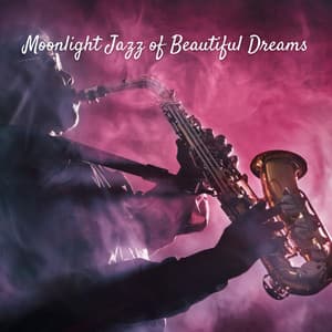 Moonlight Jazz of Beautiful Dreams - Jazz Morning Playlist