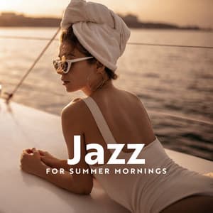 Jazz for Summer Mornings: Calming Ocean Waves and Jazz - Wake Up Music Paradise
