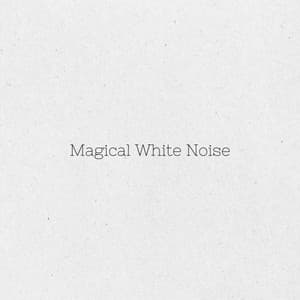 Magical White Noise - Baby Sweet Dream