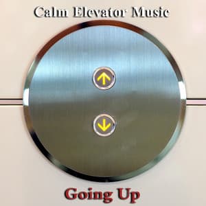 Going Up - Calm Elevator Music