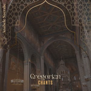 Gregorian Chants: Complete Gregorian Chant Rosary, Voices of Tranquility Gregorian Chants, Sacred Choir Music for Relaxation, Prayer, Meditation & Sleep, Angelic Choir - Anabele Sacralic