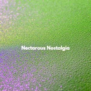 Nectarous Nostalgia - Easy Listening Jazz