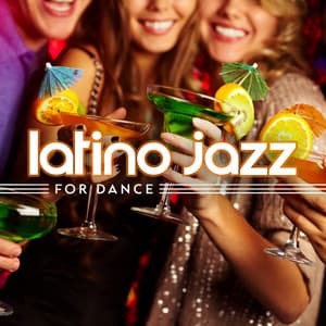 Latino Jazz for Dance: Music for Cocktail Party in Cuban Style - Chill Lounge Music Zone