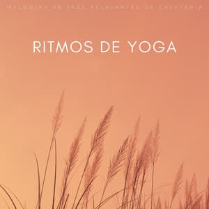 Ritmos De Yoga: Melodías De Jazz Relajantes De Cafetería - Estación de jazz