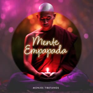 Mente Empapada - Monjes Tibetanos