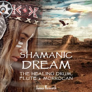 Shamanic Dream - James Kenneth