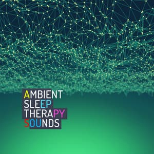Ambient Sleep Therapy Sounds - Ambient Music Sleep Therapy