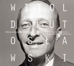 Lutosławski: Concerto for Orchestra & Symphony No. 1 - Witold Lutosławski