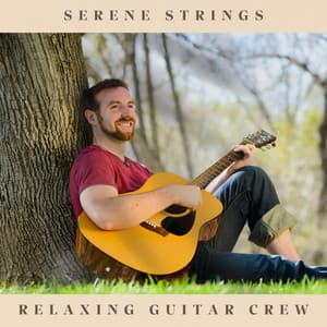 Serene Strings: Instrumental Guitar Collection - Relaxing Guitar Crew