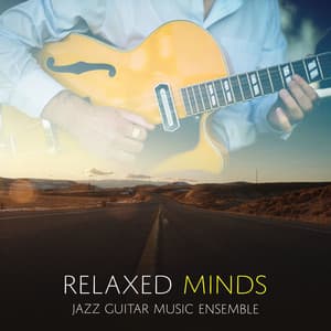 Relaxed Minds - Jazz Guitar Music Ensemble