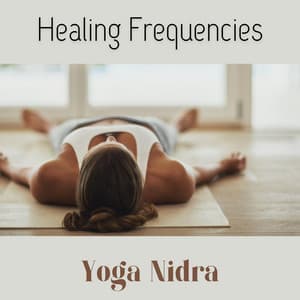 Healing Frequencies: Ambient Tunes for Yoga Nidra - Mantra Yoga Music Oasis