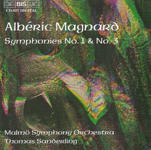 Magnard: Symphony No. 1 in C Minor / Symphony No. 3 in B-Flat Minor - Albéric Magnard