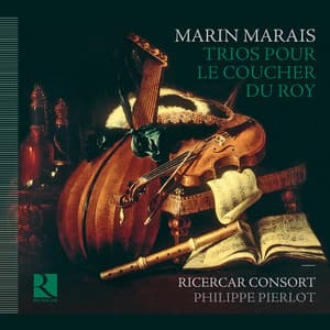Marais: Trios pour le coucher du Roy - Marin Marais