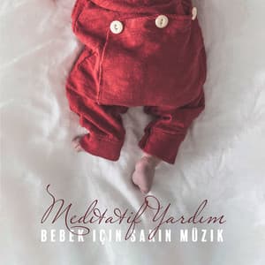 Meditatif Yardım: Bebek için Sakin Müzik - Bebek Uyku Ninnileri