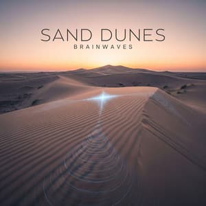 Sand Dunes Brainwaves - Desert Oasis Ensemble
