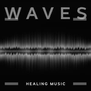 Waves Healing Music - Deep Relaxation and Mind Water Relaxation - Healing Ocean Waves Zone