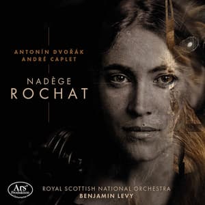 Dvořák & Caplet: Cello Concertos - Nadege Rochat