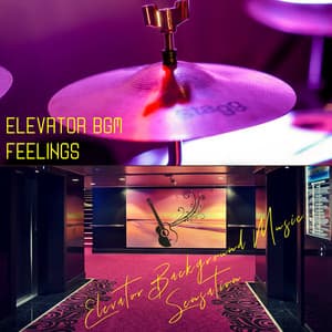 Elevator BGM Feelings - Elevator Background Music Sensation