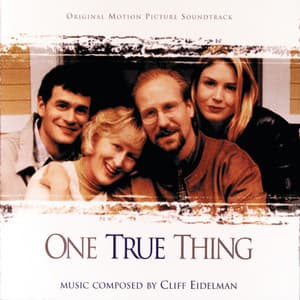 One True Thing - Cliff Eidelman