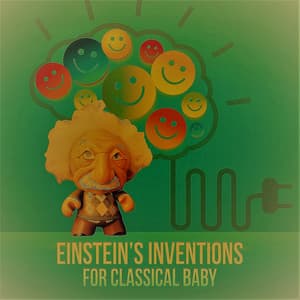 Einstein's Inventions for Classical Baby - Build Baby IQ, Cognitive Development, Easy Listening for Children, All Kids Revolution, Background Piano - Cognitive Development Music Festival