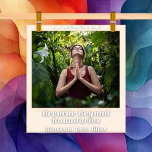 Breathe Beyond Boundaries, Blossom Into Bliss - Daily Affirmations Zone