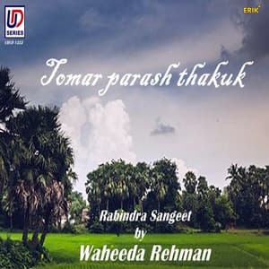 Tomar Parash Thakuk - Waheeda Rehman