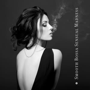 Smooth Bossa Sensual Madness: Break Time with Jazz, Relaxing Bossa Nova Background - Ultimate Instrumental Jazz Collective
