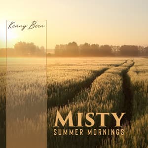 Misty Summer Mornings - Kenny Bern